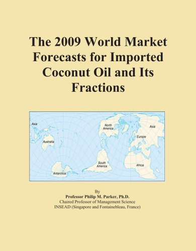 The 2009 World Market Forecasts for Imported Coconut Oil and Its Fractions