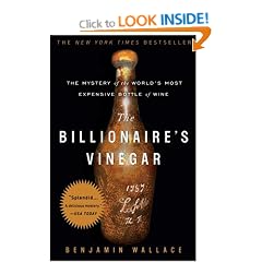 The Billionaire's Vinegar: The Mystery of the World's Most Expensive Bottle of Wine