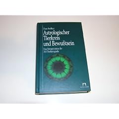 Astrologischer Tierkreis und Bewusstsein. Eine Interpretation der 360 Tierkreisgrade