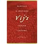 Vij's Elegant and Inspired Indian Cuisine by Vikram Vij