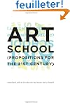Art School: Propositions for the 21st...