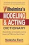 Wilhelmina's Modeling & Acting Dictionary