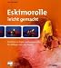 Suchen : Eskimorolle leicht gemacht: Das Buch zur Kajak und Kanadierrolle für Anfänger und "alte Hasen"