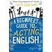 A Beginner's Guide to Acting English Paperback