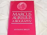 Marcus Aurelius : a biography