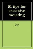 41bkxF kjlL. SL160  51 Tips to Help with Excessive Sweating,Hyperhydrosis