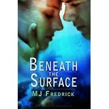 Beneath the Surface
