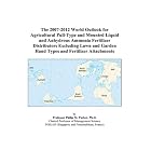 The 2007-2012 World Outlook for Agricultural Pull-Type and Mounted Liquid and Anhydrous... by Philip M. Parker
