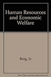 Human resources and economic welfare : essays in honor of Eli Ginzberg