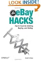 eBay Hacks, 2nd Edition: Tips & Tools for Bidding, Buying, and Selling