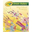 Crayola 99-1254 Crayola Dream-Makers Guide, Grades K-6, After School, 104 Pages