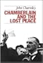 Chamberlain and the Lost Peace