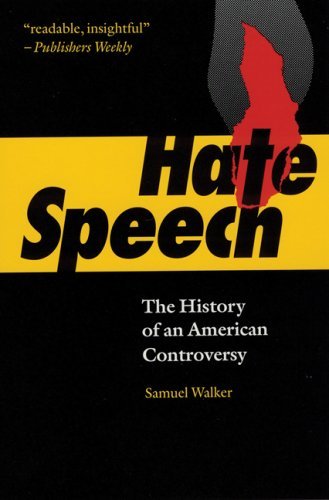 Hate Speech: The History of an American Controversy [Paperback] [1994] (Author) Samuel Walker