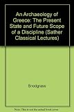 An archaeology of Greece : the present state and future scope of a discipline
