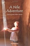 A Nile Adventure: cruising and other stories
