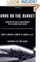 Arms on the Market: Reducing the Risk of Proliferation in the Former Soviet Union