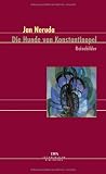 Die Hunde von Konstantinopel: Reisebilder - Jan Neruda