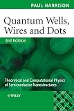 Quantum Wells, Wires and Dots: Theoretical and Computational Physics of Semiconductor Nanostructures