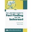 The Lawyer's Guide to Fact Finding on the Internet, Third Edition
