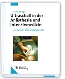Ultraschall in der An&auml;sthesie und Intensivmedizin - Thomas Grau