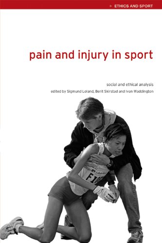 Pain and Injury in Sport: Social and Ethical Analysis (Ethics and Sport)