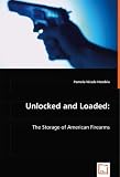 Unlocked and Loaded: The Storage of American Firearms