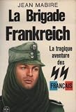 La brigade Frankreich - Mabire Jean