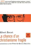 La Chance d\'un christianisme fragile : Entretiens avec Yves de Gentil-Baichis
