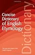 Concise Dictionary of English Etymology (Wordsworth Collection)