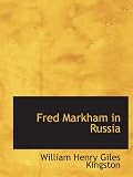 Fred Markham in Russia
The Boy Travellers in the Land of the Czar