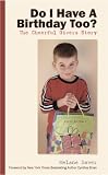 Do I Have a Birthday Too?: The Cheerful Givers Story