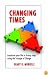 Changing Times: Transform your life in 4 easy steps using the Triangle of Change