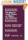 The Impact of Family Violence on Children and Adolescents (Developmental Clinical Psychology and Psychiatry)