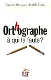 Orthographe : � qui la faute ?