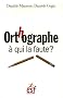 Orthographe : � qui la faute ?