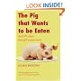 The Pig That Wants to be Eaten: And Ninety-nine Other Thought Experiments
