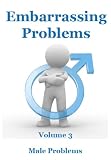Embarrassing Problems Fix - Male Problems Treatment & Healing (Alternative Medicine Treatment & Healing)