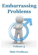 Embarrassing Problems Fix - Male Problems Treatment & Healing (Alternative Medicine Treatment & Healing)