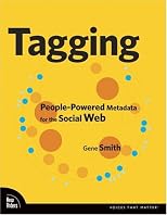 Tagging: People-powered Metadata for the Social Web (Voices That Matter)