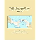 Click here to buy The 2006 Economic and Product Market Databook for Colon, Panama by  Philip M. Parker.
