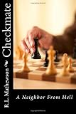Checkmate: A Neighbor From Hell (Volume 3)