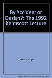 By accident or design? : the 1992 Kelmscott lecture