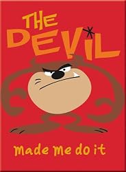Tasmanian Devil 'The Devil Made Me Do It' Refrigerator Magnet