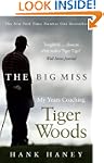 The Big Miss: My Years Coaching Tiger...