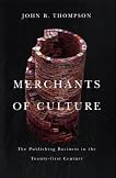 Merchants of Culture: The Publishing Business in the Twenty-First Century