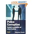 Police Corruption: Exploring Police Deviance and Crime