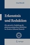 Produkt-Bild: Erkenntnis und Reduktion: Die operative Entfaltung der ph&auml;nomenologischen Reduktion im Denken Edmund Husserls (Phaenomenologica)