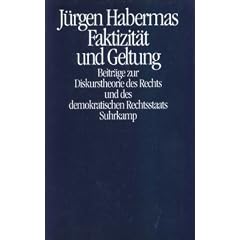 Faktizit�t und Geltung: Beitr�ge zur Diskurstheorie des Rechts und des demokratischen Rechtsstaats