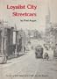 Loyalist city streetcars: The story of street railway transit in Saint John, New Brunswick