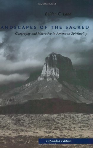Landscapes of the Sacred: Geography and Narrative in American Spirituality
